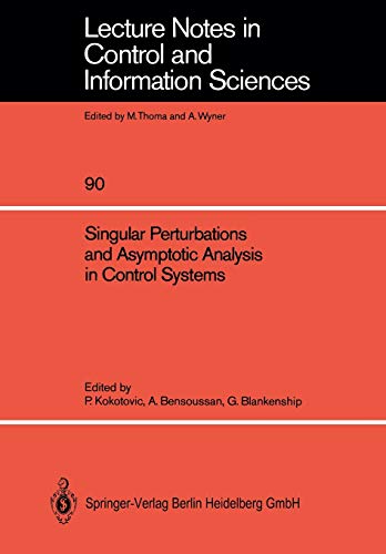 Stock image for Singular Perturbations and Asymptotic Analysis in Control Systems (Lecture Notes in Control and Information Sciences) for sale by Ammareal