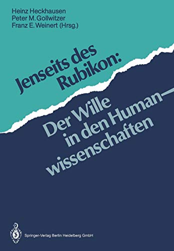 Jenseits des Rubikon: Der Wille In Den Humanwissenschaften (German Edition) Der Wille in den Humanwissenschaften - Heckhausen, Heinz, Peter M. Gollwitzer und Franz E. Weinert