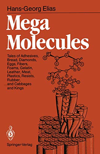 Beispielbild fr Mega Molecules: Tales of Adhesives, Bread, Diamonds, Eggs, Fibers, Foams, Gelatin, Leather, Meat, Plastics, Resists, Rubber, . and Cabbages and Kings zum Verkauf von Books From California