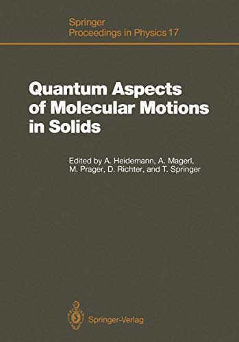 Stock image for Quantum Aspects of Molecular Motions in Solids: Proceedings of an ILL-IFF Workshop, Grenoble, France, September 24-26, 1986 (Springer Proceedings in Physics) for sale by Zubal-Books, Since 1961