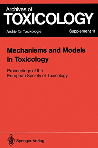 Beispielbild fr Mechanisms and Models in Toxicology: Proceedings of the European Society of Toxicology Meeting Held in Harrogate, May 27?29, 1986 (Archives of Toxicology, 11) zum Verkauf von Lucky's Textbooks