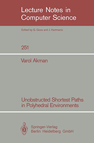 Unobstructed Shortest Paths in Polyhedral Environments (Lecture Notes in Computer Science)