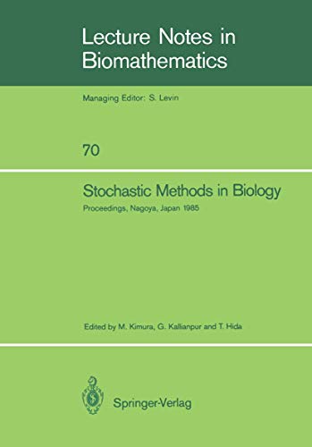 Beispielbild fr Stochastic Methods in Biology: Proceedings of a Workshop held in Nagoya, Japan July 8-12 1985.; (Lecture Notes in Biomathematics) zum Verkauf von J. HOOD, BOOKSELLERS,    ABAA/ILAB