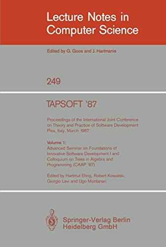 Imagen de archivo de Tapsoft '87. Proceedings of the International Joint Conference on Theory and Practice of Software Development, Pisa, Italy, March 1987 (Volume 1) a la venta por Anybook.com