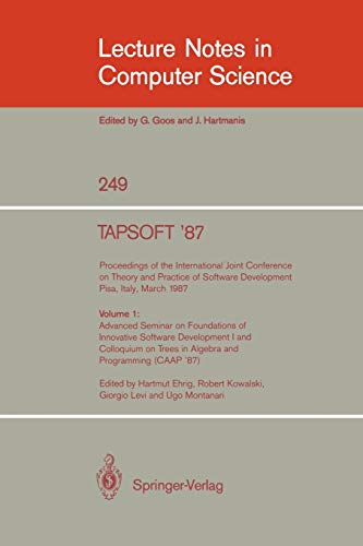 Stock image for Tapsoft '87. Proceedings of the International Joint Conference on Theory and Practice of Software Development, Pisa, Italy, March 1987 (Volume 1) for sale by Anybook.com