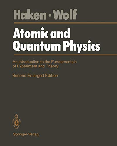 9783540177029: Atomic and Quantum Physics: An Introduction to the Fundamentals of Experiment and Theory