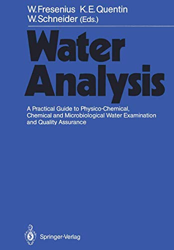 Imagen de archivo de Water Analysis: A Practical Guide to Physico-Chemical, Chemical and Microbiological Water Examination and Quality Assurance a la venta por Die Wortfreunde - Antiquariat Wirthwein Matthias Wirthwein