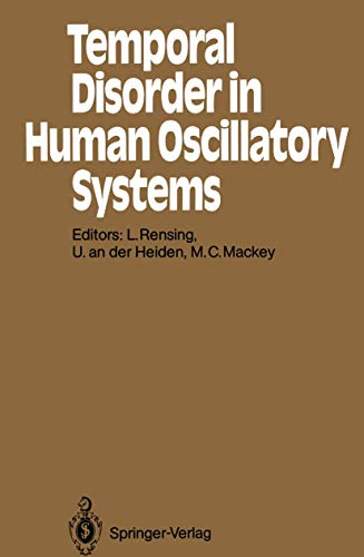 Stock image for Temporal Disorder in Human Oscillatory Systems: Proceedings of an International Symposium, University of Bremen, 8-13 September 1986 (Springer Series in Synergetics) for sale by Artless Missals