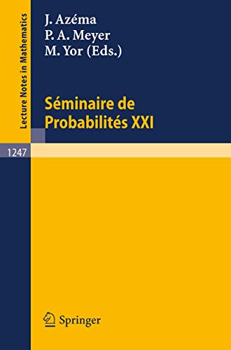 9783540177685: Seminaire De Probabilites XXI (Lecture Notes in Mathematics) (French Edition): 1247 (Sminaire de Probabilits)
