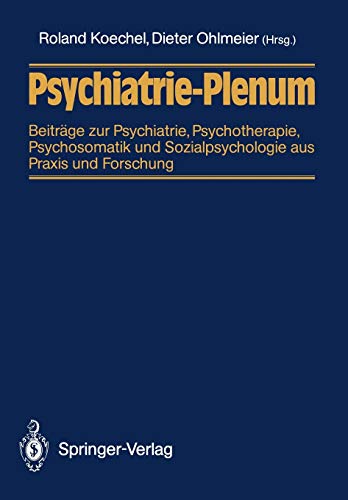 9783540178033: Psychiatrie-Plenum: Beitrge zur Psychiatrie, Psychotherapie, Psychosomatik und Sozialpsychologie aus Praxis und Forschung