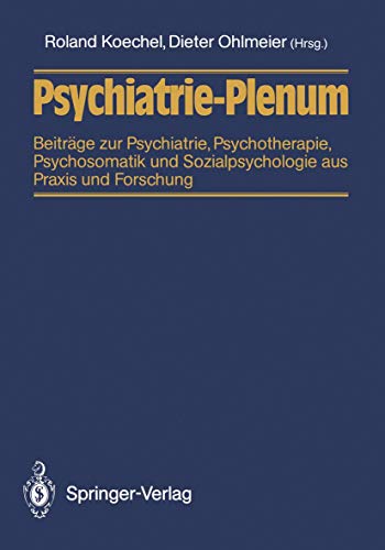 Stock image for Psychiatrie-Plenum: Beitrge zur Psychiatrie, Psychotherapie, Psychosomatik und Sozialpsychologie aus Praxis und Forschung (German Edition) for sale by Lucky's Textbooks