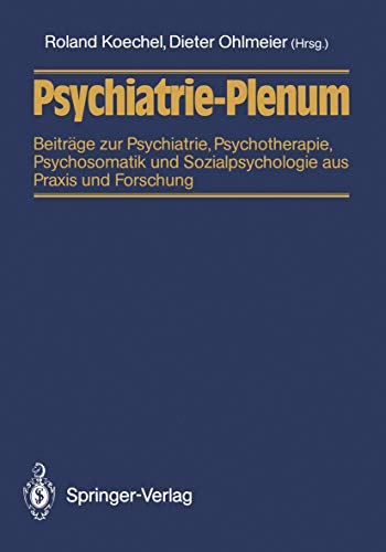 9783540178033: Psychiatrie-Plenum: Beitrge zur Psychiatrie, Psychotherapie, Psychosomatik und Sozialpsychologie aus Praxis und Forschung (German Edition)