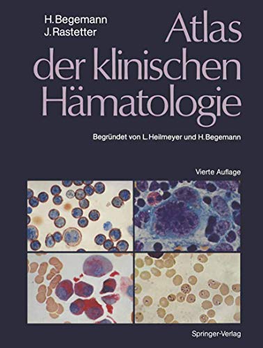 Stock image for Atlas der klinischen Hmatologie [Gebundene Ausgabe] immunzytologische Differenzierung der normalen Zellen des lymphatischen Gewebes maligne Lymphome Fluoreszenzfarbstoffe Lichtmikroskope Stiftung Buchkunst Hmatologen medizinisch-technische Laborassistenten Zellbiologie Johann Rastetter Herbert Begemann Hmatologe Medizin Atlanten Knochenmarkserkrankungen Bluterkrankungen Lymphome Knochenmarksinsuffizienz Pathologie Normalbefund Therapieverlauf Mikrophotos immunzytologische Differenzierung der normalen Zellen des lymphatischen Gewebes maligne Lymphome Fluoreszenzfarbstoffe Lichtmikroskope Stiftung Buchkunst Hmatologen medizinisch-technische Laborassistenten Zellbiologie Mikrophotos immunzytologische Differenzierung der normalen Zellen des lymphatischen Gewebes maligne Lymphome Fluoreszenzfarbstoffe Lichtmikroskope Stiftung Buchkunst Hmatologen medizinisch-technische Laborassistenten Zellbiologie Der von L. Heilmeyer und H. Begemann vor mehr als 30 Jahren begrndete Atlas der klinisc for sale by BUCHSERVICE / ANTIQUARIAT Lars Lutzer