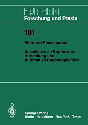 Imagen de archivo de Anschlusse an Kupferrohre - Herstellung und Automatisierungsmoglichkeit : Herstellung und Automatisierungsmoglichkeit a la venta por Chiron Media