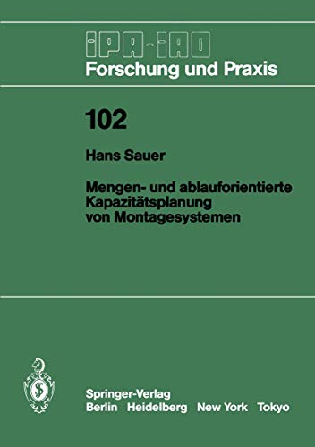 Mengen- und ablauforientierte Kapazitätsplanung von Montagesystemen - Hans Sauer