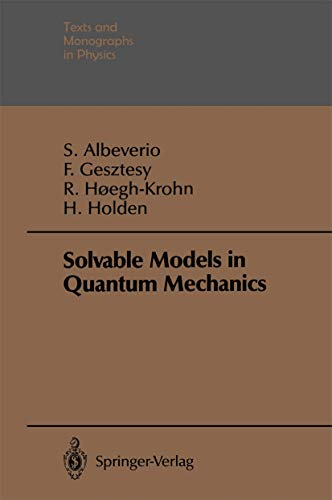 Solvable Models in Quantum Mechanics (Theoretical and Mathematical Physics) (9783540178415) by Albeverio, Sergio; Gesztesy, Friedrich; Hoegh-Krohn, Raphael; Holden, H.