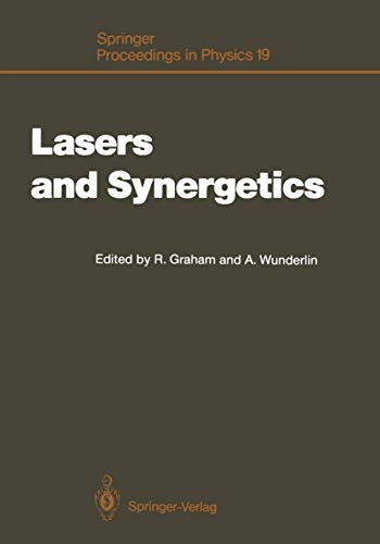 Lasers and synergetics : a colloquium on coherence and self organization in nature ; (extended versions of the contributions to a Symposium in honour of the 60th birthday of Hermann Haken to be held in 1987 at the University of Stuttgart) - Graham, Robert [Hrsg.]