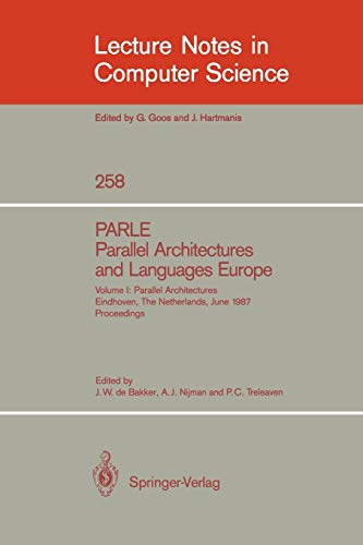 Beispielbild fr PARLE Parallel Architectures and Languages Europe : Vol.1: Parallel Architectures, Eindhoven, The Netherlands, June 15-19, 1987; Proceedings zum Verkauf von Chiron Media