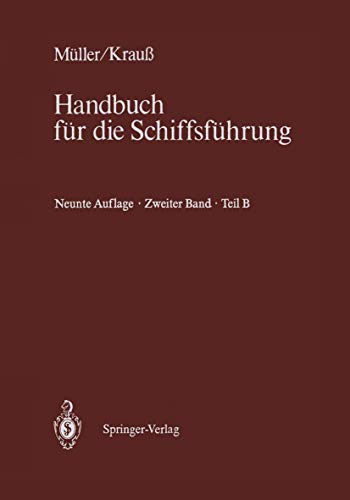 Schiffahrtsrecht und Manövrieren. Teil B. Schiffahrtsrecht: Bd. II/B (Handbuch Fa1/4r Die Schiffsfa1/4hrung / Schiffahrtsrecht Und) - Johannes Müller