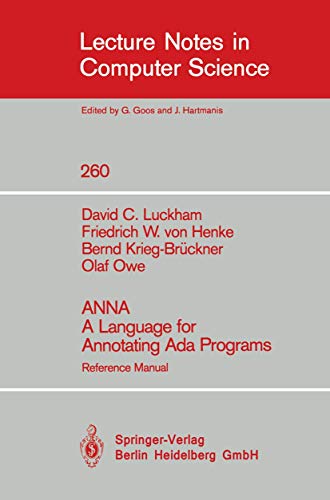 9783540179801: ANNA A Language for Annotating Ada Programs: Reference Manual: 260 (Lecture Notes in Computer Science, 260)