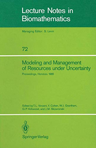 9783540179993: Modeling and Management of Resources under Uncertainty: Proceedings of the Second U.S.-Australia Workshop on Renewable Resource Management held at the ... 72 (Lecture Notes in Biomathematics, 72)