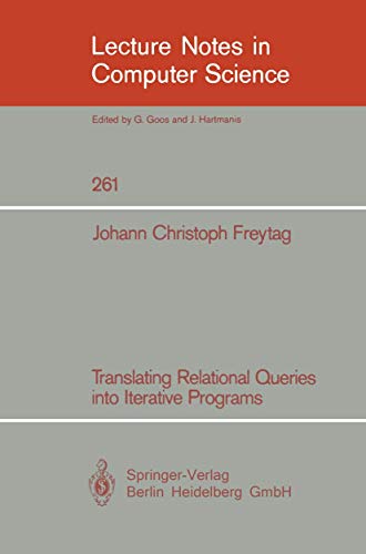 9783540180005: Translating Relational Queries into Iterative Programs: 261 (Lecture Notes in Computer Science)