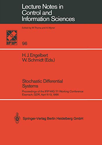 Imagen de archivo de Stochastic Differential Systems: Proceedings of the IFIP-WG 7/1 Working Conference, Eisenach, GDR, April 6-13, 1986 (Lecture Notes in Control and Information Sciences 96) a la venta por Zubal-Books, Since 1961