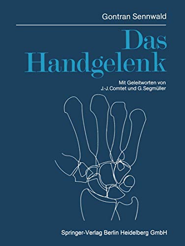 Das Handgelenk. Mit Geleitworten von J.-J. Comtet und G. Segmüller.