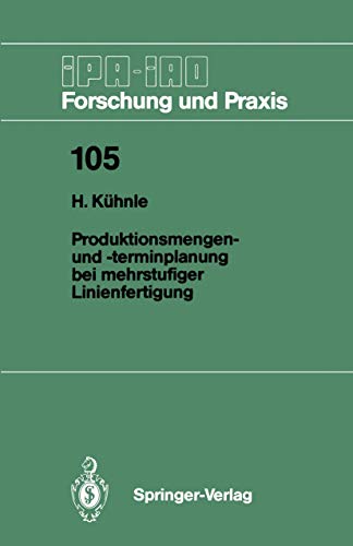 9783540180388: Produktionsmengen- und -terminplanung bei mehrstufiger Linienfertigung: 105 (IPA-IAO - Forschung und Praxis, 105)