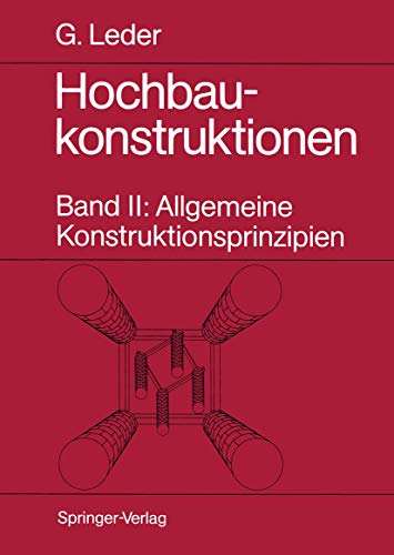 Stock image for Hochbaukonstruktionen : Band II: Allgemeine Konstruktionsprinzipien for sale by Chiron Media