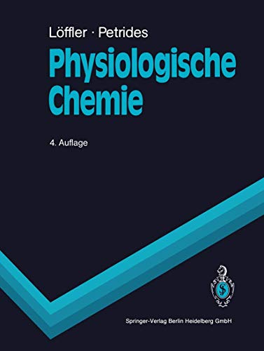 Physiologische Chemie: Lehrbuch der medizinischen Biochemie und Pathobiochemie für Studierende und Ärzte - Löffler, Georg und Petro E. Petrides