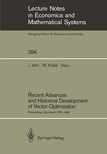 Stock image for Recent Advances and Historical Development of Vector Optimization: Proceedings, Darmstadt, FRG, 1986: Proceedings of an International Conference on . Notes in Economics and Mathematical Systems) for sale by medimops