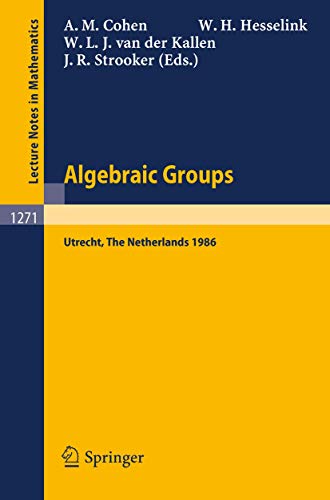 9783540182344: Algebraic Groups. Utrecht 1986: Proceedings of a Symposium in Honour of T.a. Springer