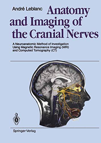 Stock image for Anatomy And Imaging Of The Cranial Nerves: A Neuroanatomic Method Of Investigation Using Magnetic Resonance Imaging (Mri) And Computed Tomography (Ct) for sale by Basi6 International