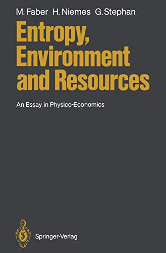 Beispielbild fr Entropy, Environment and Resources: An Essay in Physio-Economics zum Verkauf von Wonder Book