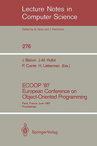 Imagen de archivo de ECOOP '87 - European Conference on Object-Oriented Programming : Paris, France, June 15-17, 1987 - Proceedings a la venta por Better World Books Ltd