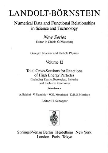 Stock image for Total Cross-Sections for Reactions of High Energy Particles (Including Elastic, Topological, Inclusive and Exclusive Reactions) / Totale . in Science and Technology - New Series, 12a) for sale by dsmbooks