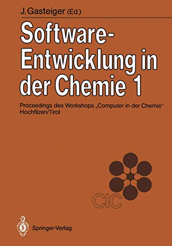 Stock image for Software-Entwicklung in der Chemie 1 : Proceedings des Workshops Computer in der Chemie" Hochfilzen/Tirol 19.-21. November 1986 for sale by Chiron Media