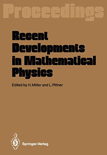 Recent Developments in Mathematical Physics: Proceedings of the XXVI Int. Universitatswochen fur ...