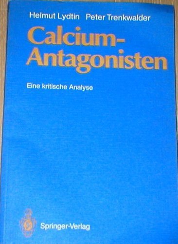 Calcium - Antagonisten. Eine kritische Analyse