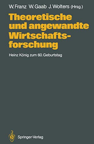 Imagen de archivo de Theoretische und angewandte Wirtschaftsforschung: Heinz K?nig zum 60. Geburtstag (German Edition) a la venta por My Dead Aunt's Books