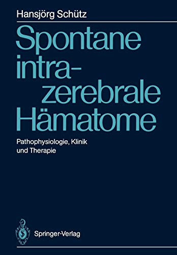 9783540186335: Spontane intrazerebrale Hmatome: Pathophysiologie, Klinik und Therapie