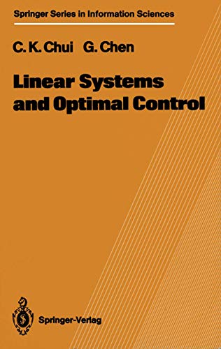 Linear Systems and Optimal Control (Springer Series in Information Sciences) (9783540187370) by Guanrong Chen Charles K. Chui; Guanrong Chen