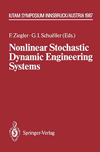 Imagen de archivo de Nonlinear Stochastic Dynamic Engineering Systems: IUTAM Symposium Innsbruck/Igls, Austria, June 21-26, 1987 (IUTAM Symposia) a la venta por Zubal-Books, Since 1961