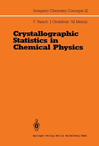 Stock image for Crystallographic Statistics in Chemical Physics: An Approach to Statistical Evaluation of Internuclear Distances in Transition Element Compounds (Inorganic Chemistry Concepts, 12, Band 12) for sale by Buchpark