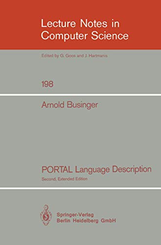 Lecture Notes in Computer Science, Volume 198: PORTAL Language Description, Second, Extended Edit...