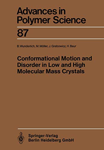 Stock image for Conformational Motion and Disorder in Low and High Molecular Mass Crystals (Advances in Polymer Science 87) for sale by Zubal-Books, Since 1961