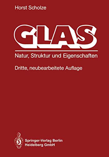 Glas Natur, Struktur und Eigenschaften - Scholze, Horst