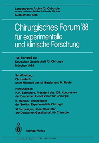 Imagen de archivo de 105. Kongre der Deutschen Gesellschaft fr Chirurgie Mnchen, 6. - 9. April 1988: Langenbecks Archiv fr Chirurgie vereinigt mit Bruns' Beitrge fr . 1988 (Deutsche Gesellschaft fr Chirurgie) a la venta por medimops