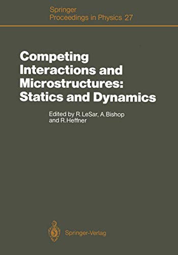 Imagen de archivo de Competing Interactions and Microstructures: Statics and Dynamics: Proceedings of the CMS Workshop, Los Alamos, New Mexico, May , 1987 (Springer Proceedings in Physics) a la venta por Zubal-Books, Since 1961